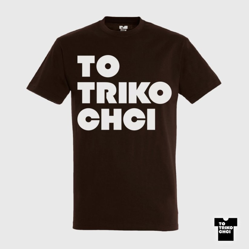 Tričko TO TRIKO CHCI hnědé čokoládové